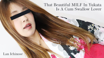 Heyzo 2327 That Beautiful MILF In Yukata Is A Cum Swallow Lover - Lan Ichinose