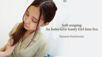 Heyzo 3454 Soft-soaping An Indecisive Goofy Girl Into Sex - Nanami Hashimoto